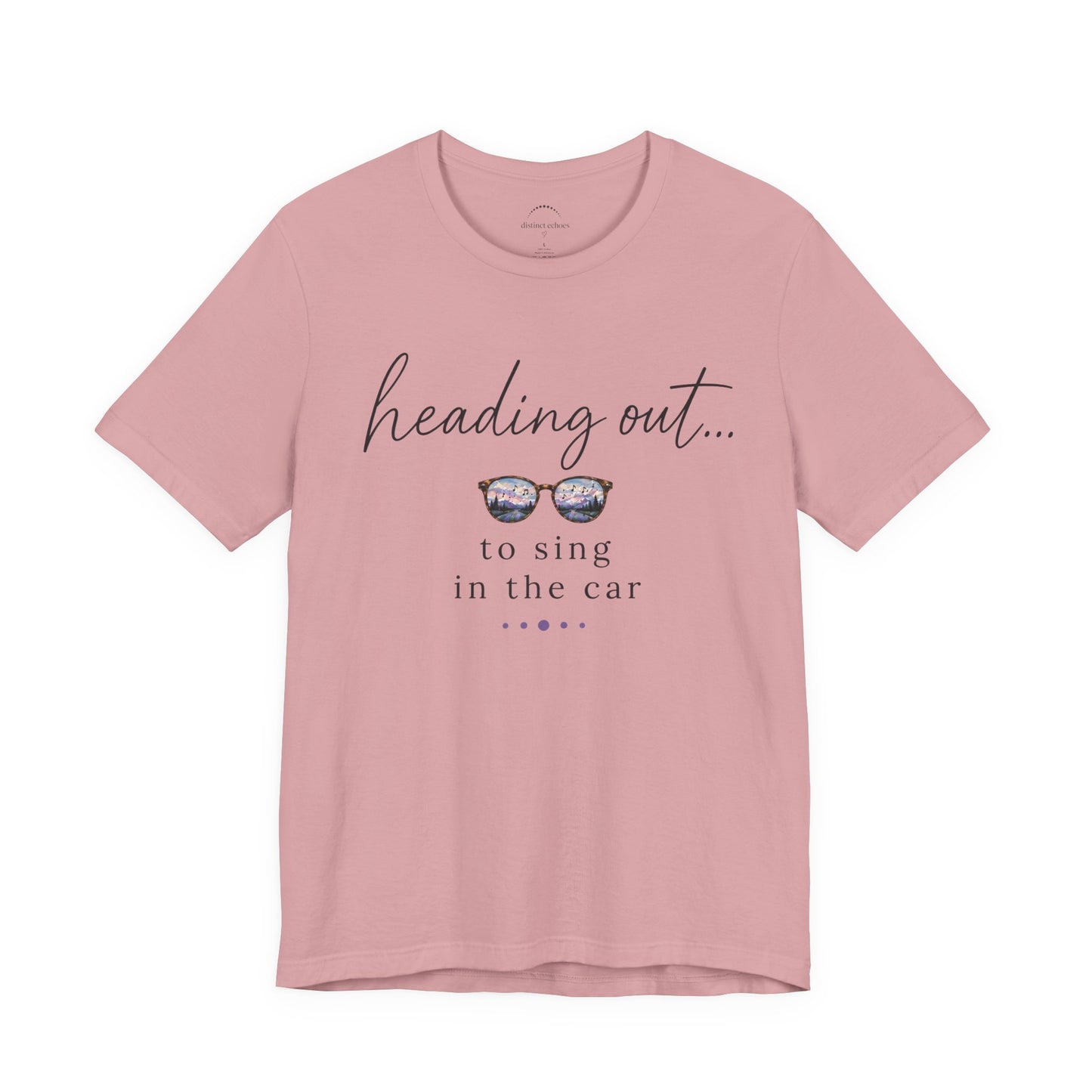 "Heading Out... to sing in the car" Sunglasses Graphic T-Shirt
