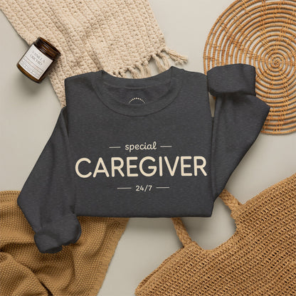 Caregiver Crewneck Sweatshirt — "Special Caregiver 24/7" Comfort Pullover