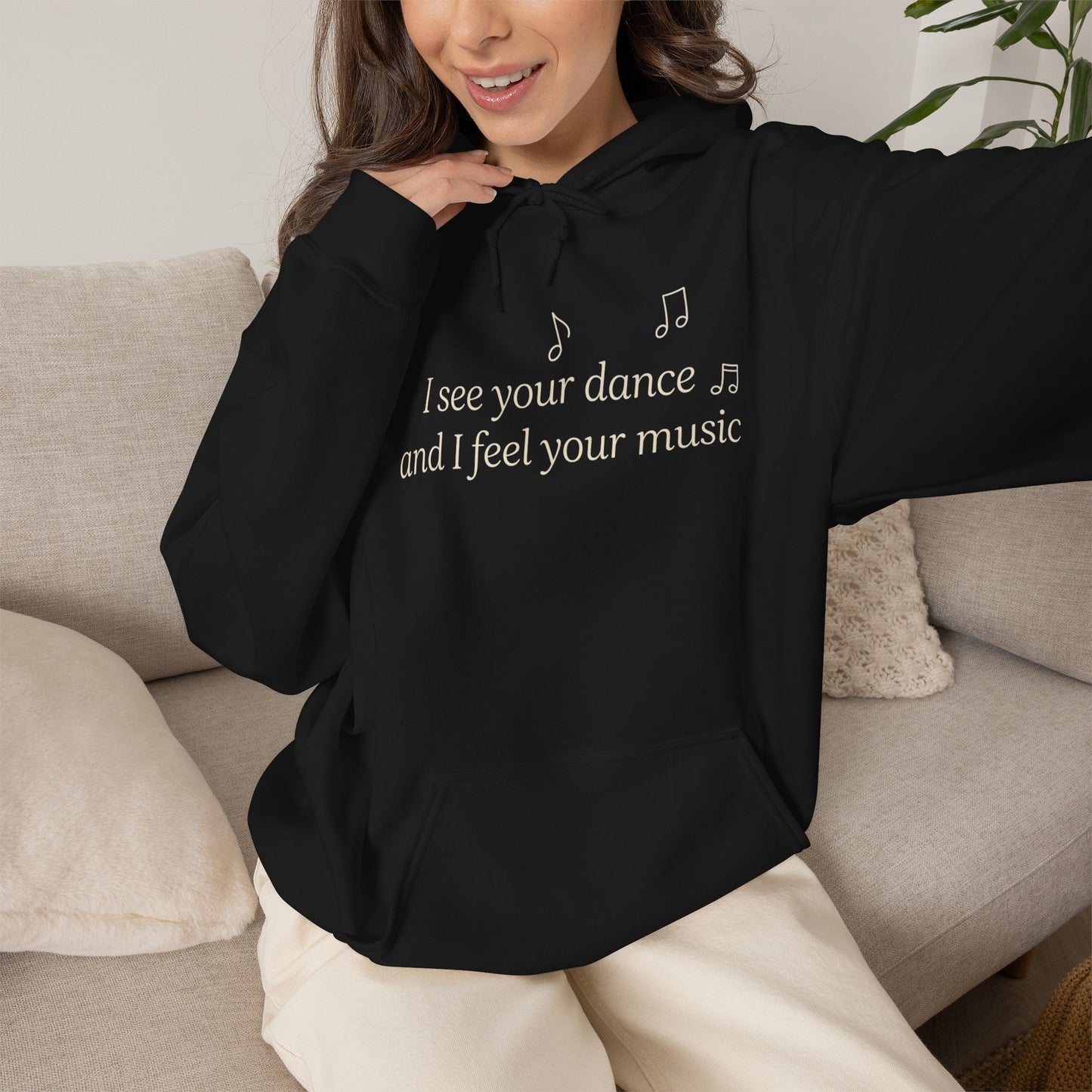 You are Not Alone Hoodie— “I see your dance and I feel your music” cozy pullover