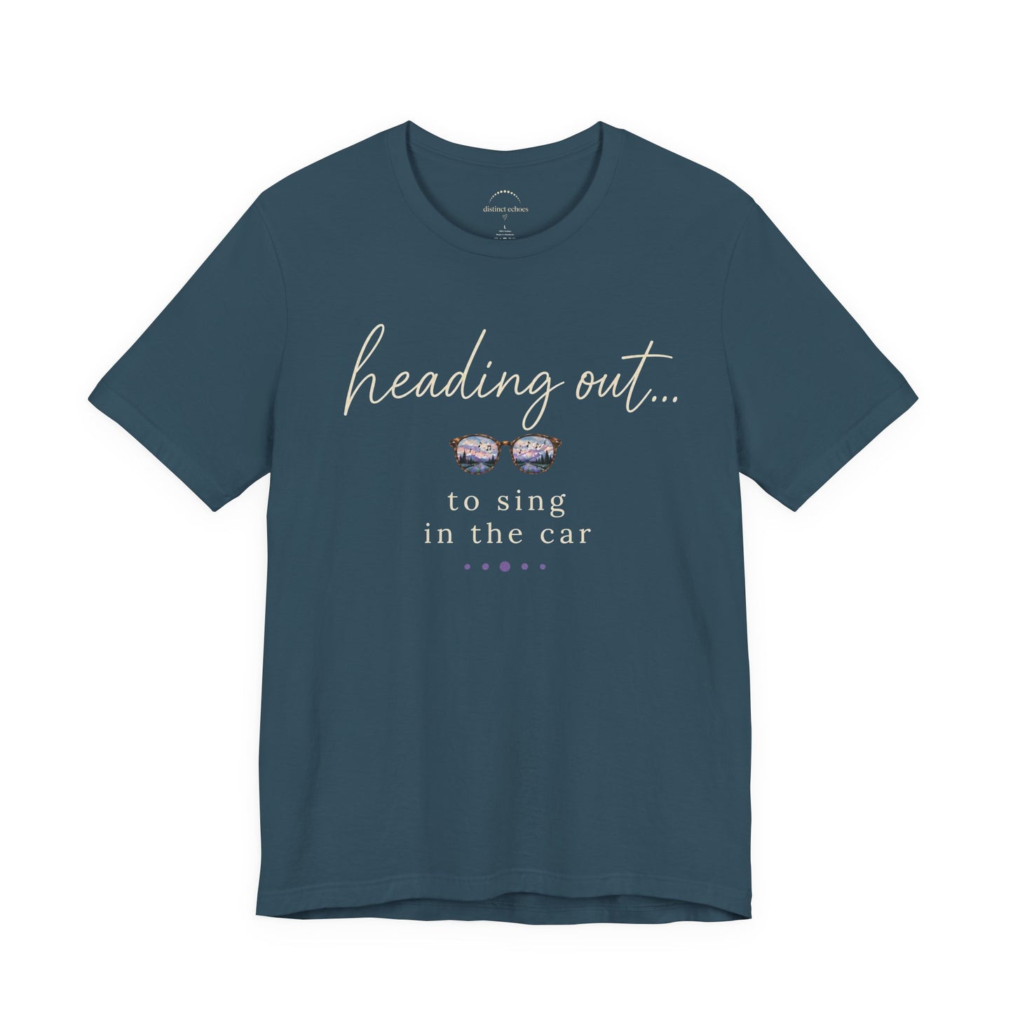 "Heading Out... to sing in the car" Sunglasses Graphic T-Shirt