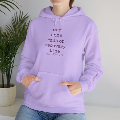 Recovery Time Hoodie — “our home runs on recovery time”  Validating Comfort
