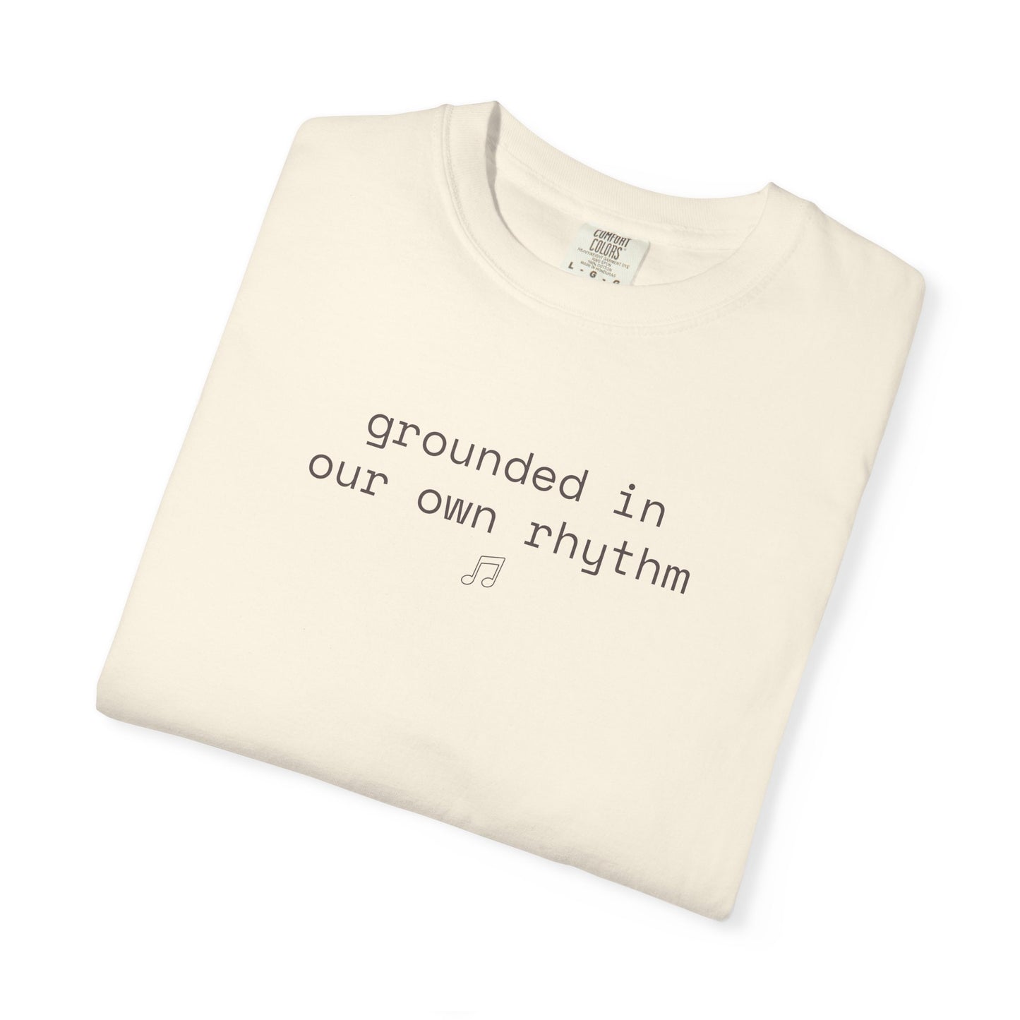 Grounded In Our Own Rhythm Tee