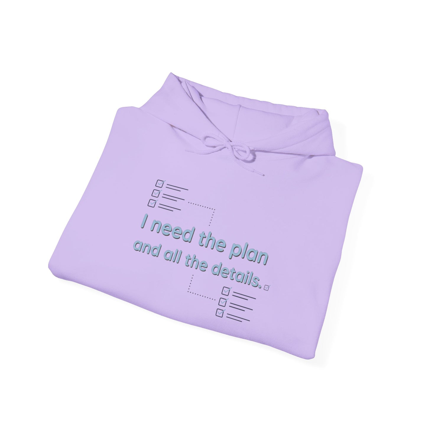 Planner Hoodie — “I need the plan and all the details.” Cozy Pullover