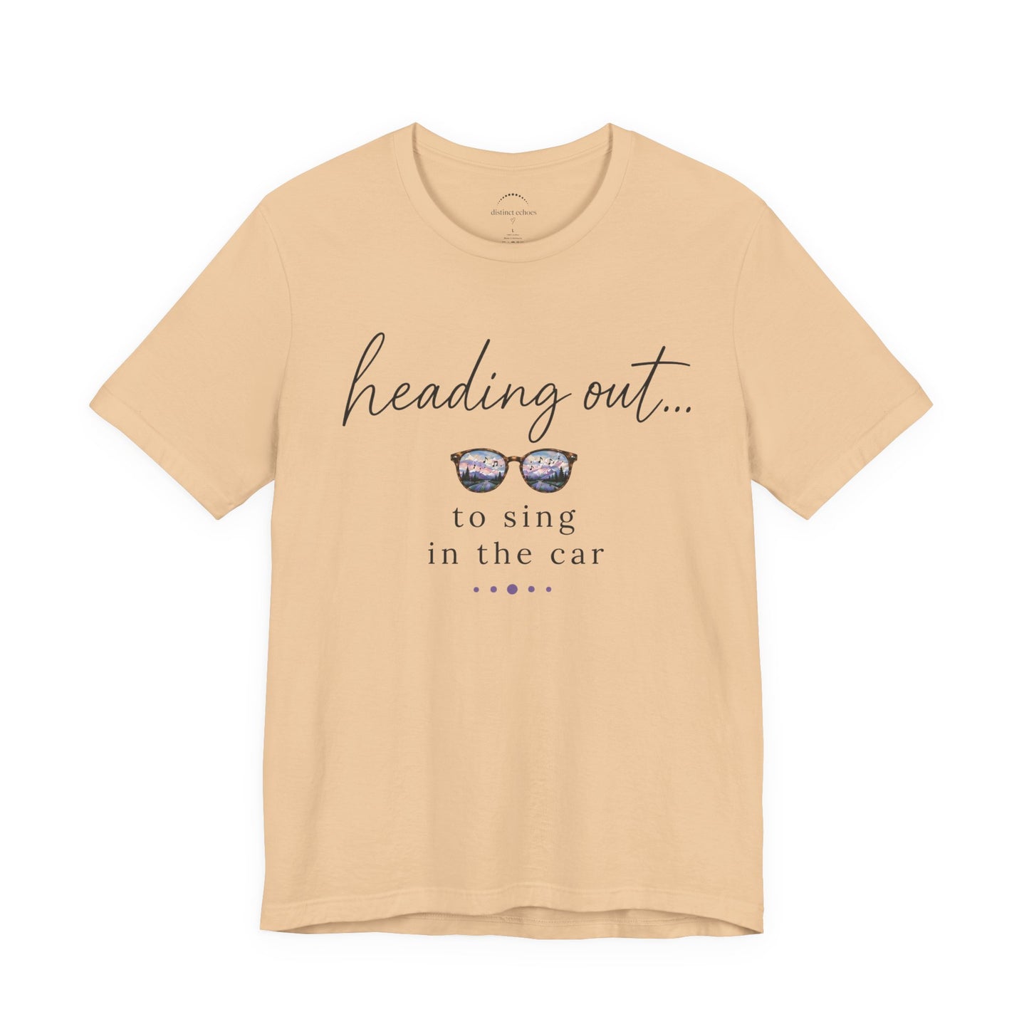 "Heading Out... to sing in the car" Sunglasses Graphic T-Shirt