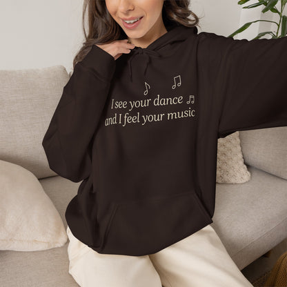 You are Not Alone Hoodie— “I see your dance and I feel your music” cozy pullover