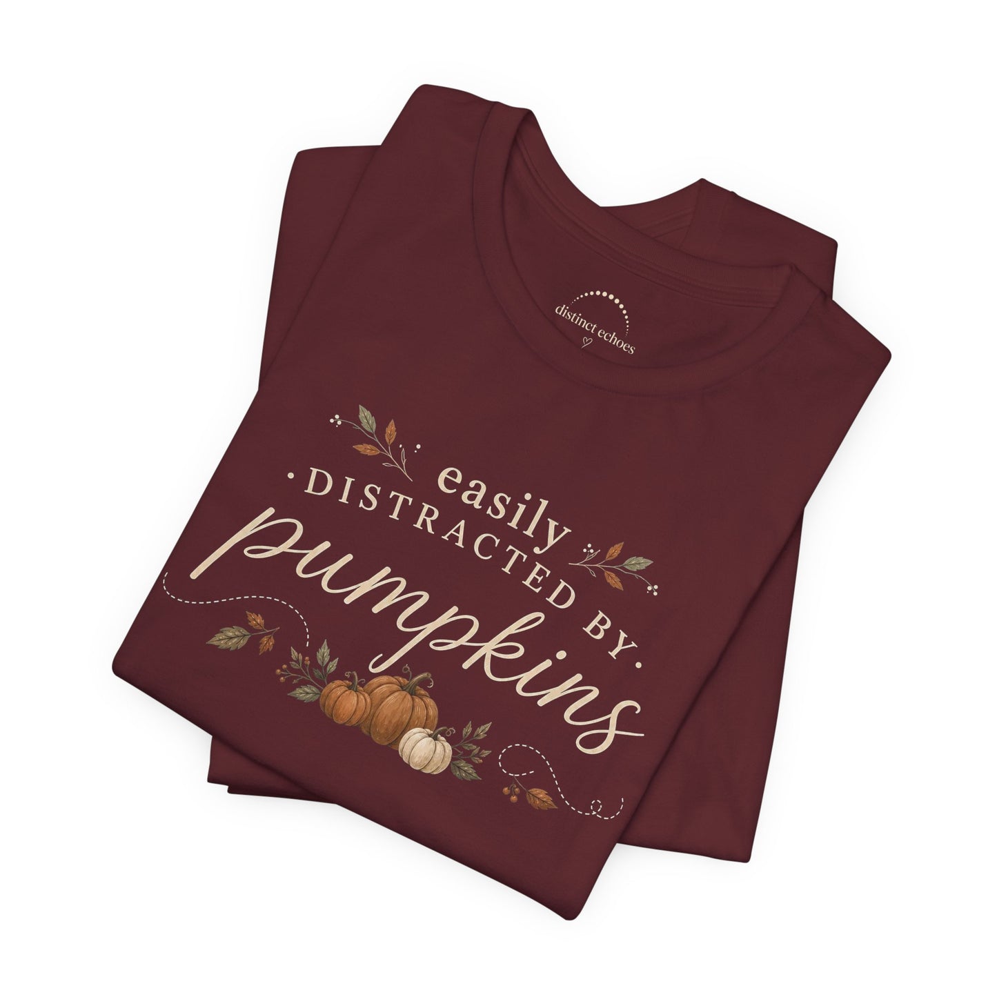 Easily Distracted by Pumpkins T-Shirt — Autumn Pumpkin Graphic Tee