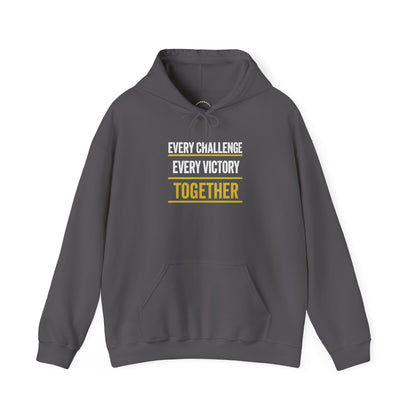 Together Hoodie — “Every Challenge Every Victory Together” Motivational Pullover