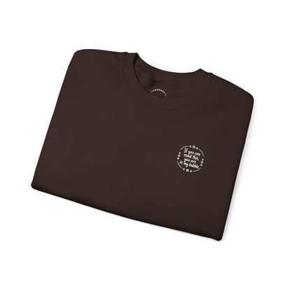 Crewneck Unisex Sweatshirt — "If you can read this, you are in my bubble" Front and Back Graphic