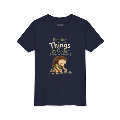 Youth Tee — "Putting Things in Order Helps Me Feel Calm" Cute Hedgehog Kids Shirt