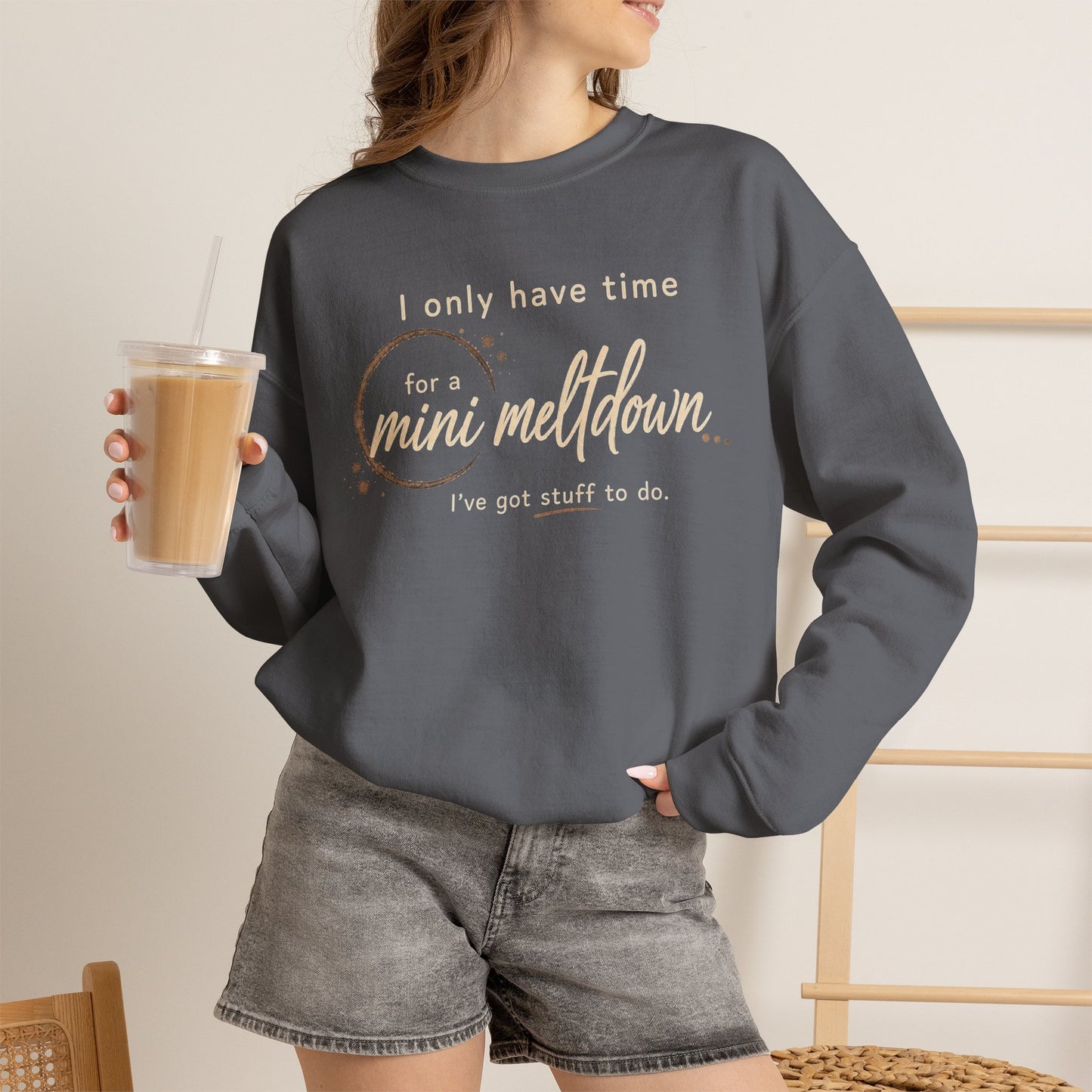Cozy Sweatshirt — 'Mini Meltdown'