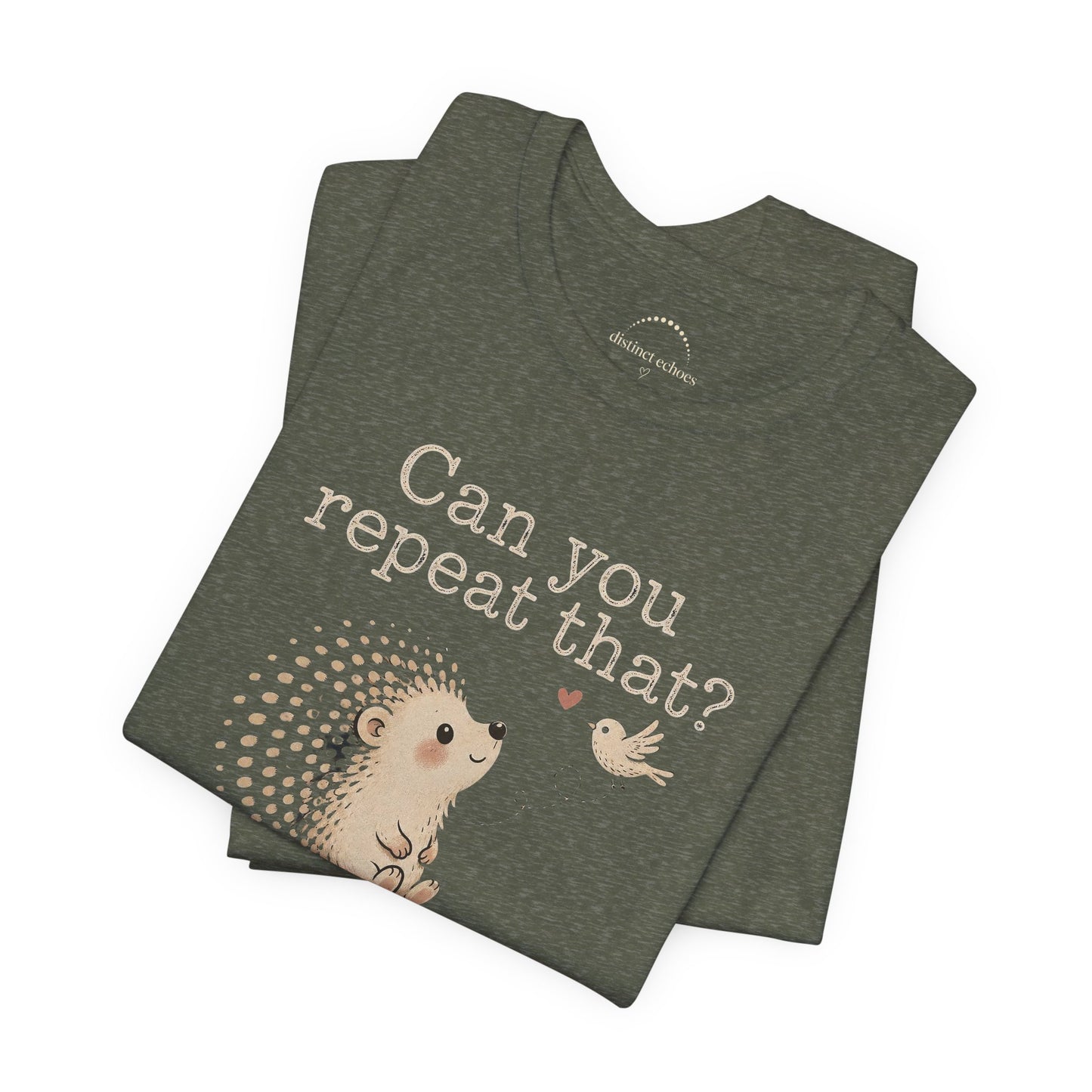 Can You Repeat That? I Saw a Bird Tee — Cute Hedgehog Graphic T-Shirt