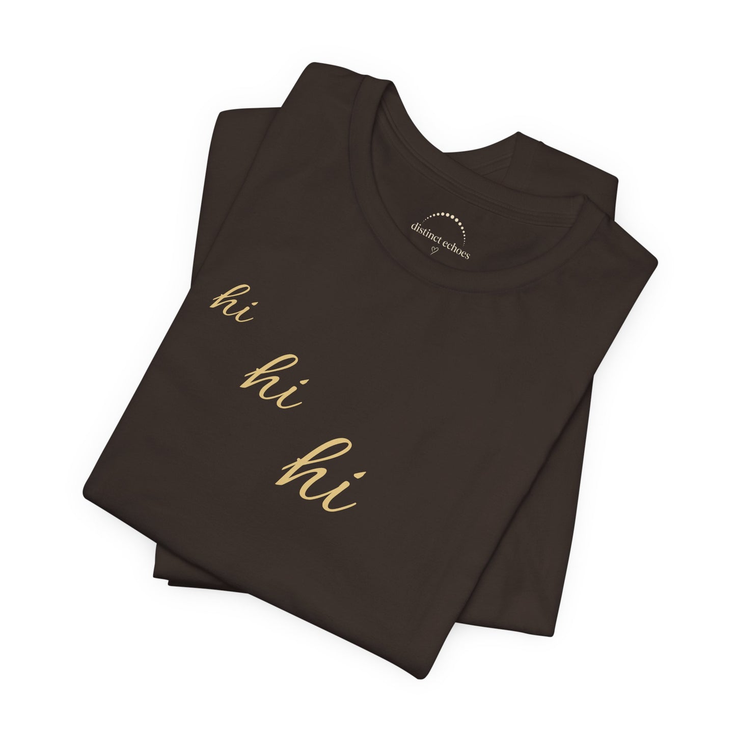 Minimalist "hi hi hi" Script Top Tee - Life Echoes On