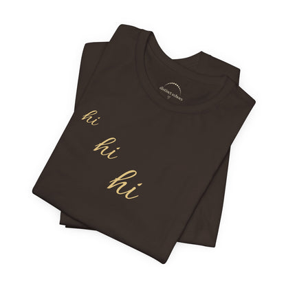 Minimalist "hi hi hi" Script Top Tee - Life Echoes On