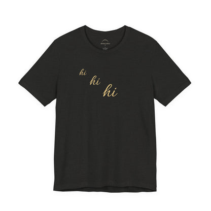 Minimalist "hi hi hi" Script Top Tee - Life Echoes On