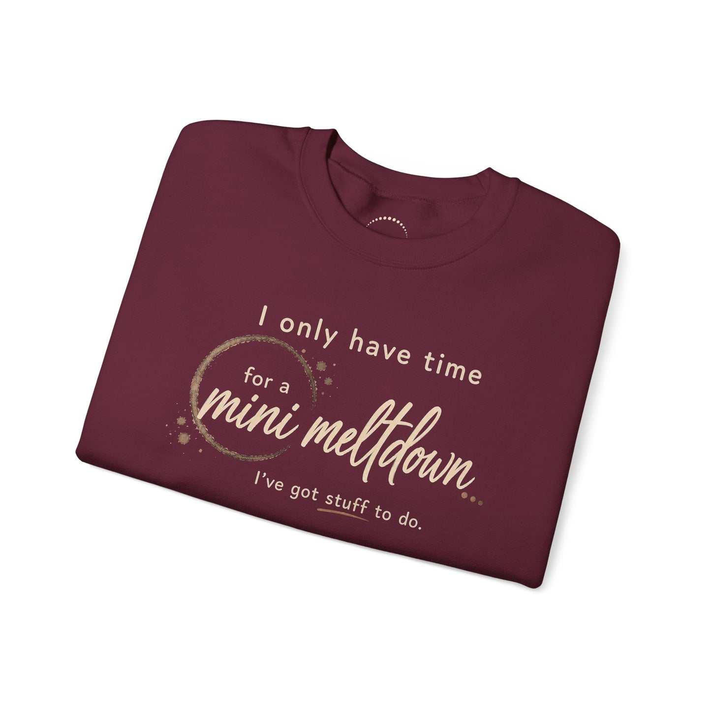 Cozy Sweatshirt — 'Mini Meltdown'