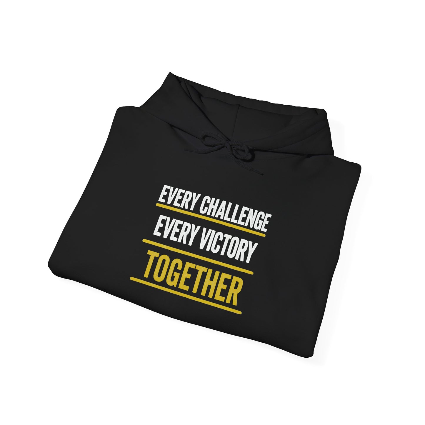 Together Hoodie — “Every Challenge Every Victory Together” Motivational Pullover