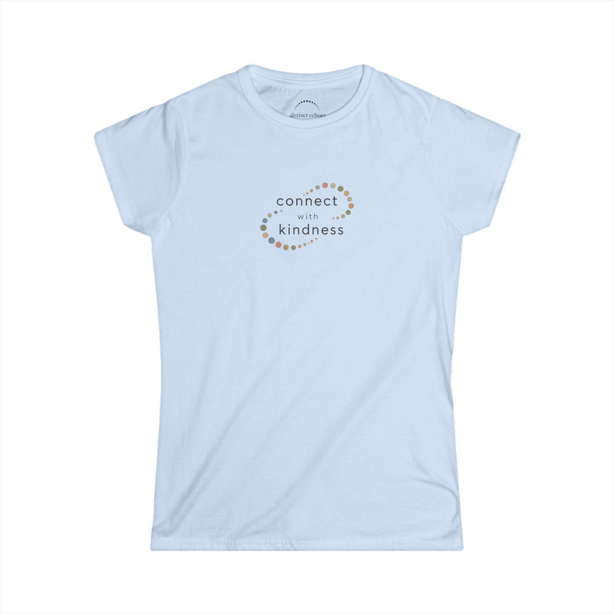 "Connect with Kindness" - Women's Softstyle Layering Tee