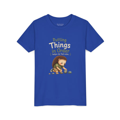 Youth Tee — "Putting Things in Order Helps Me Feel Calm" Cute Hedgehog Kids Shirt