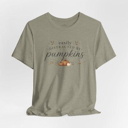Easily Distracted by Pumpkins T-Shirt — Autumn Pumpkin Graphic Tee
