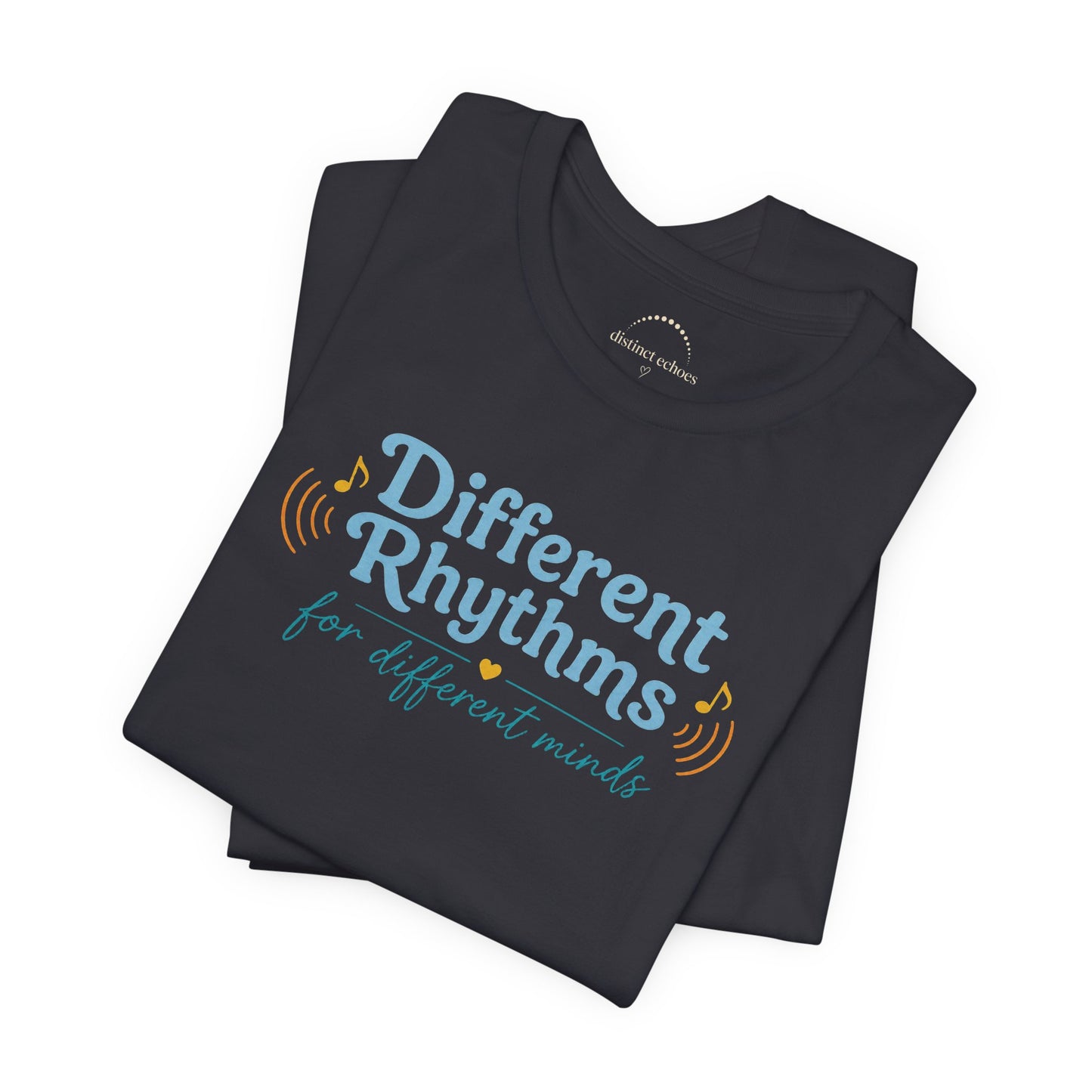 Different Rhythms for Different Minds Tee
