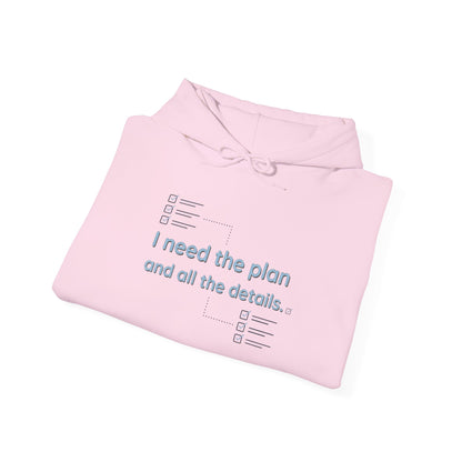 Planner Hoodie — “I need the plan and all the details.” Cozy Pullover