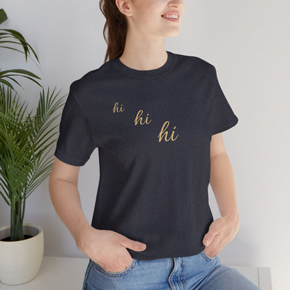Minimalist "hi hi hi" Script Top Tee - Life Echoes On