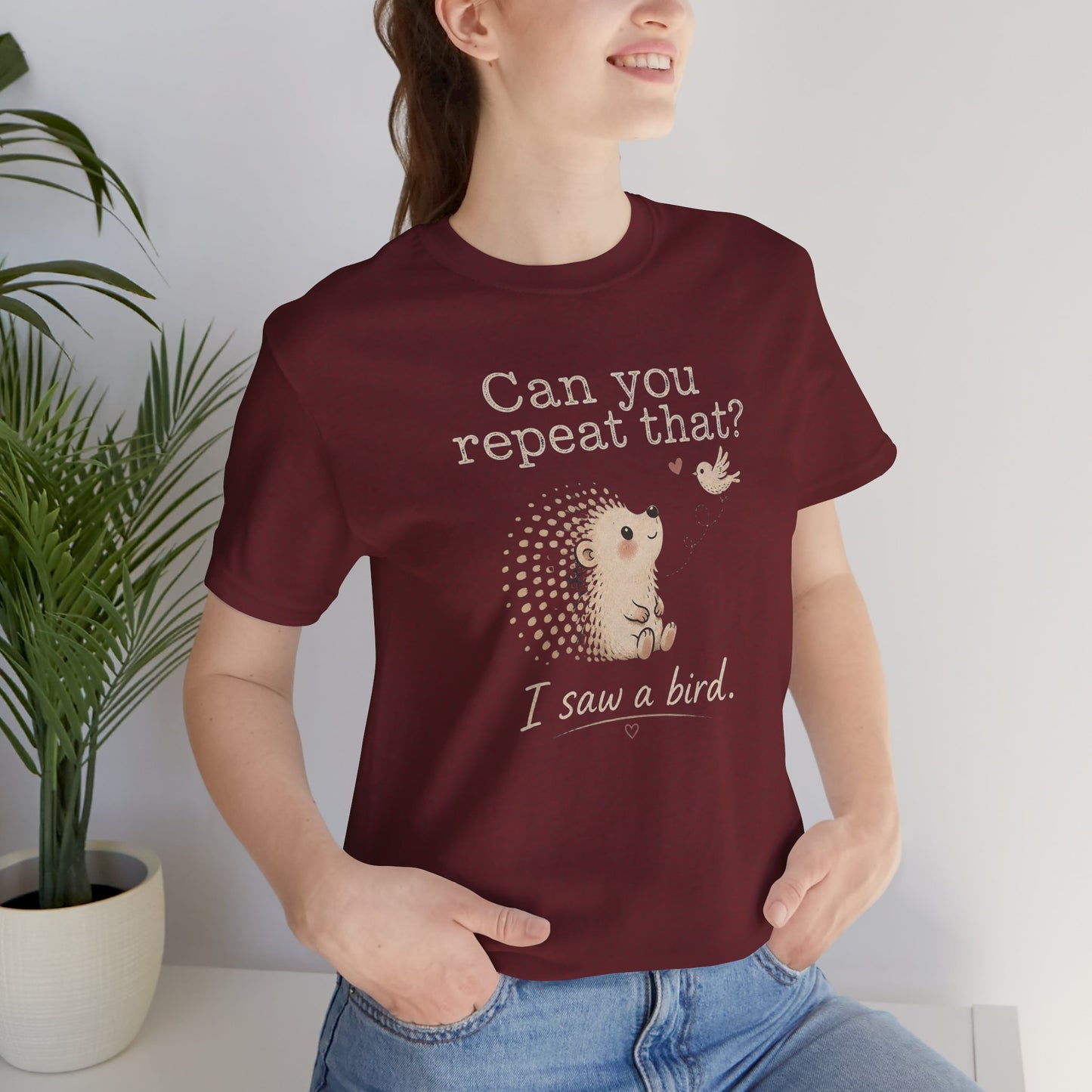 Can You Repeat That? I Saw a Bird Tee — Cute Hedgehog Graphic T-Shirt
