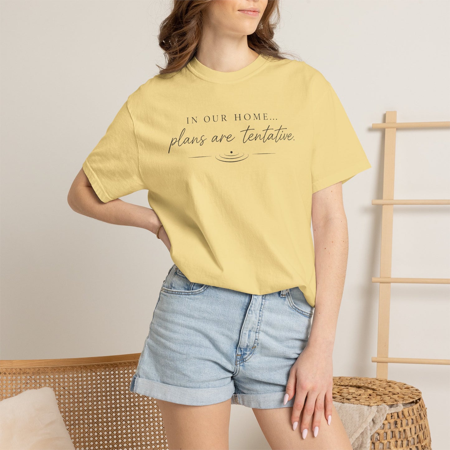 “In Our Home… Plans Are Tentative” Graphic T‑Shirt