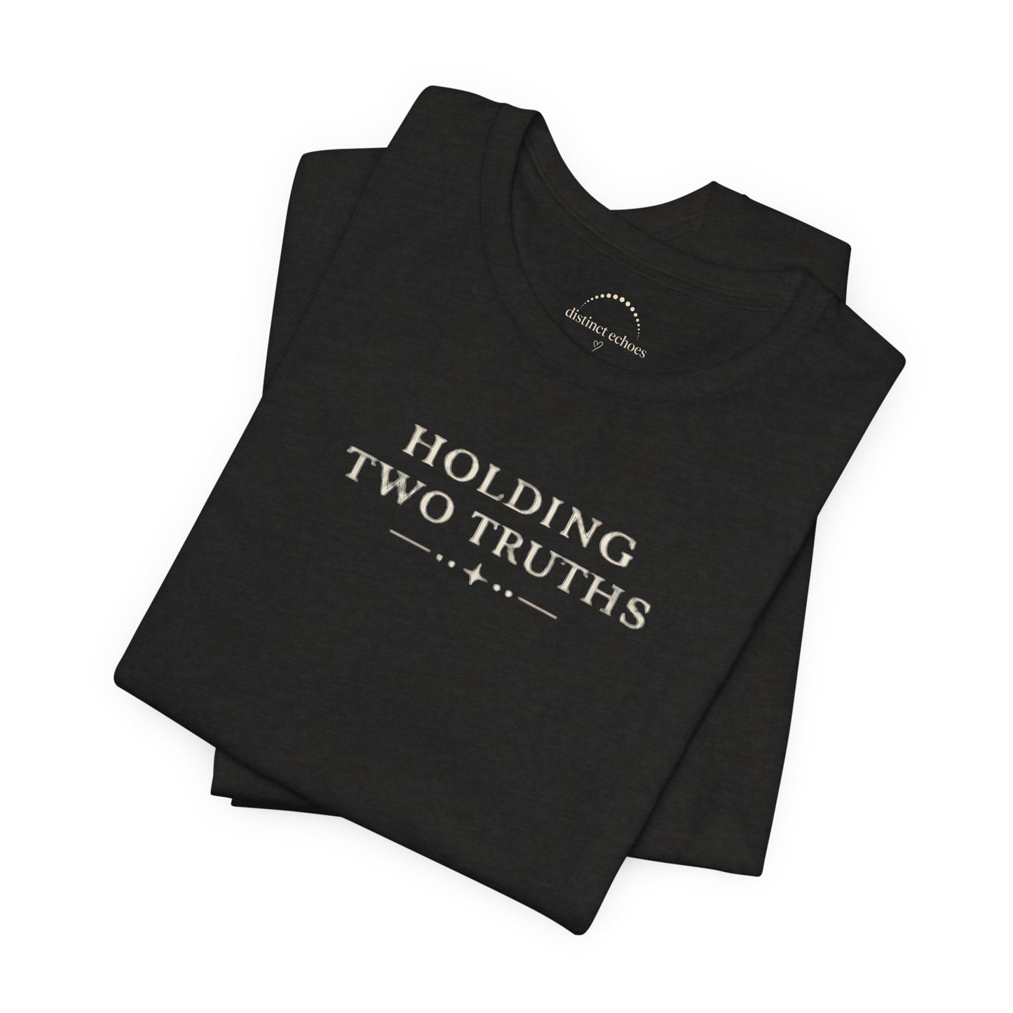 Holding Two Truths Tee — Both Truths Belong