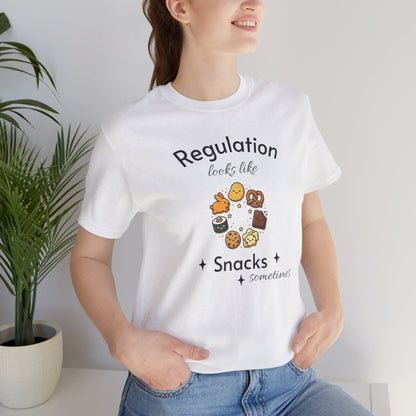 Regulation Looks Like Snacks Tee — Funny Mental Health Snack Graphic T-Shirt