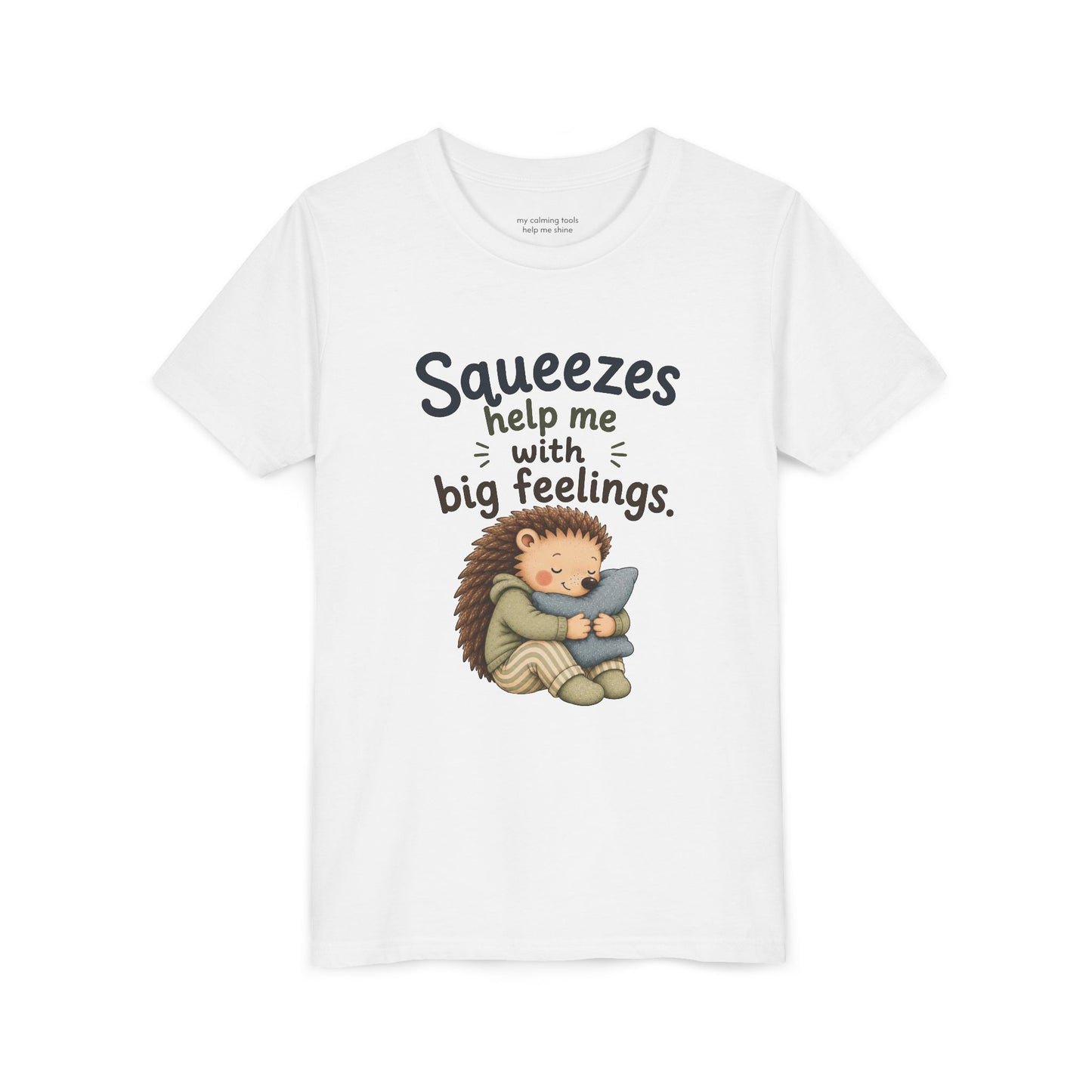 Youth Tee — "Squeezes help me with big feelings" Cute Hedgehog Emotional Support Shirt