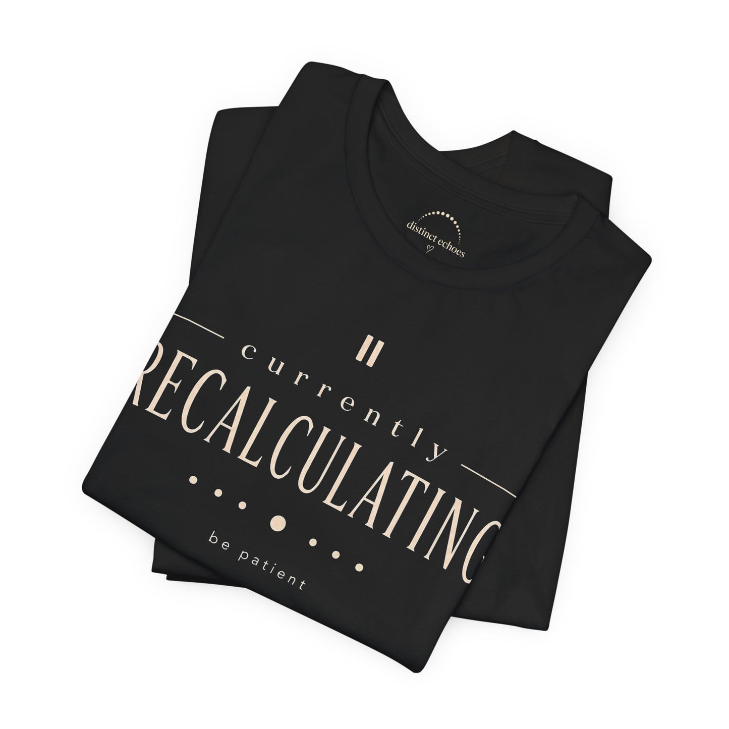 "Currently Recalculating" Graphic Unisex T-shirt