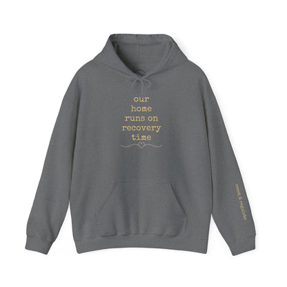 Recovery Time Hoodie — “our home runs on recovery time”  Validating Comfort