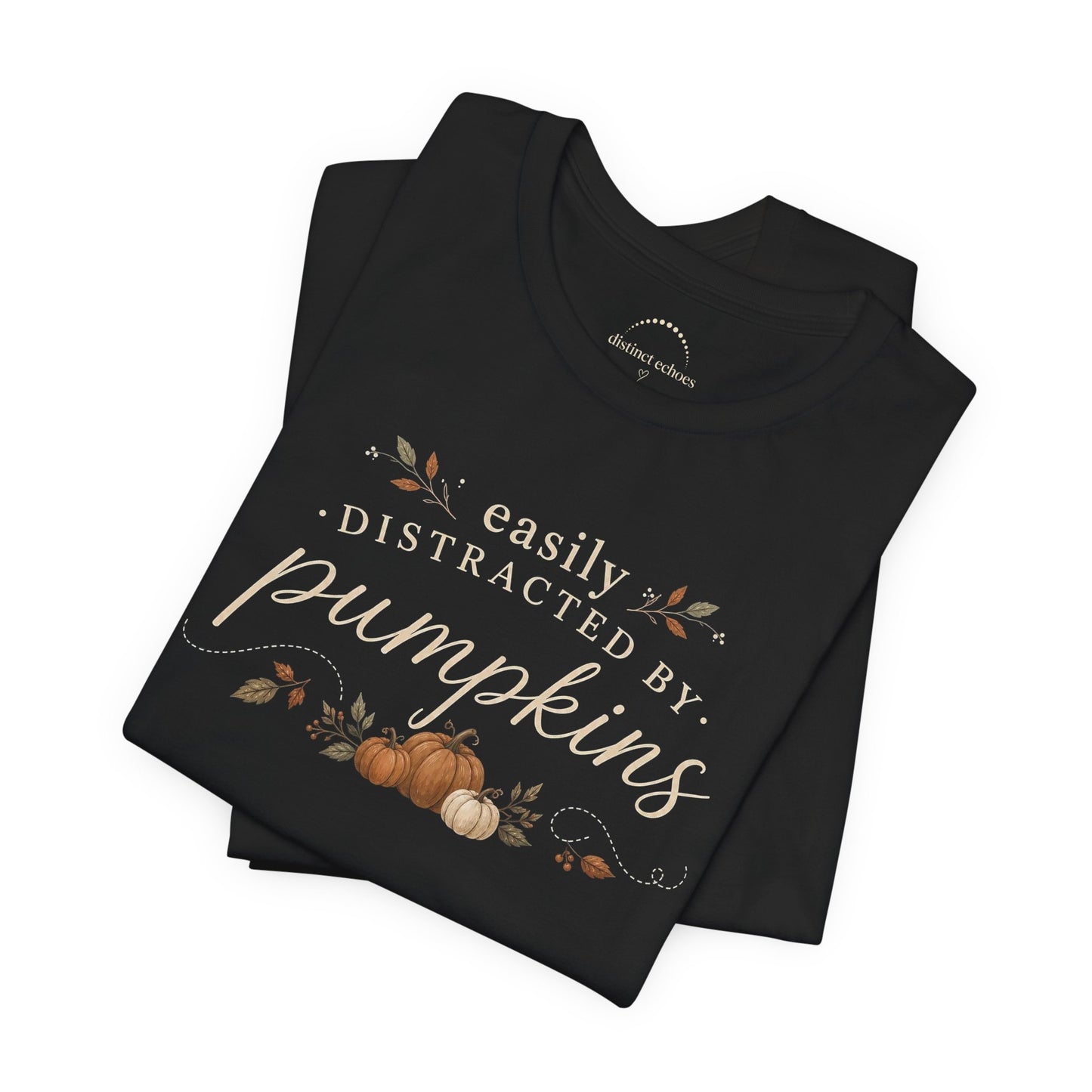 Easily Distracted by Pumpkins T-Shirt — Autumn Pumpkin Graphic Tee