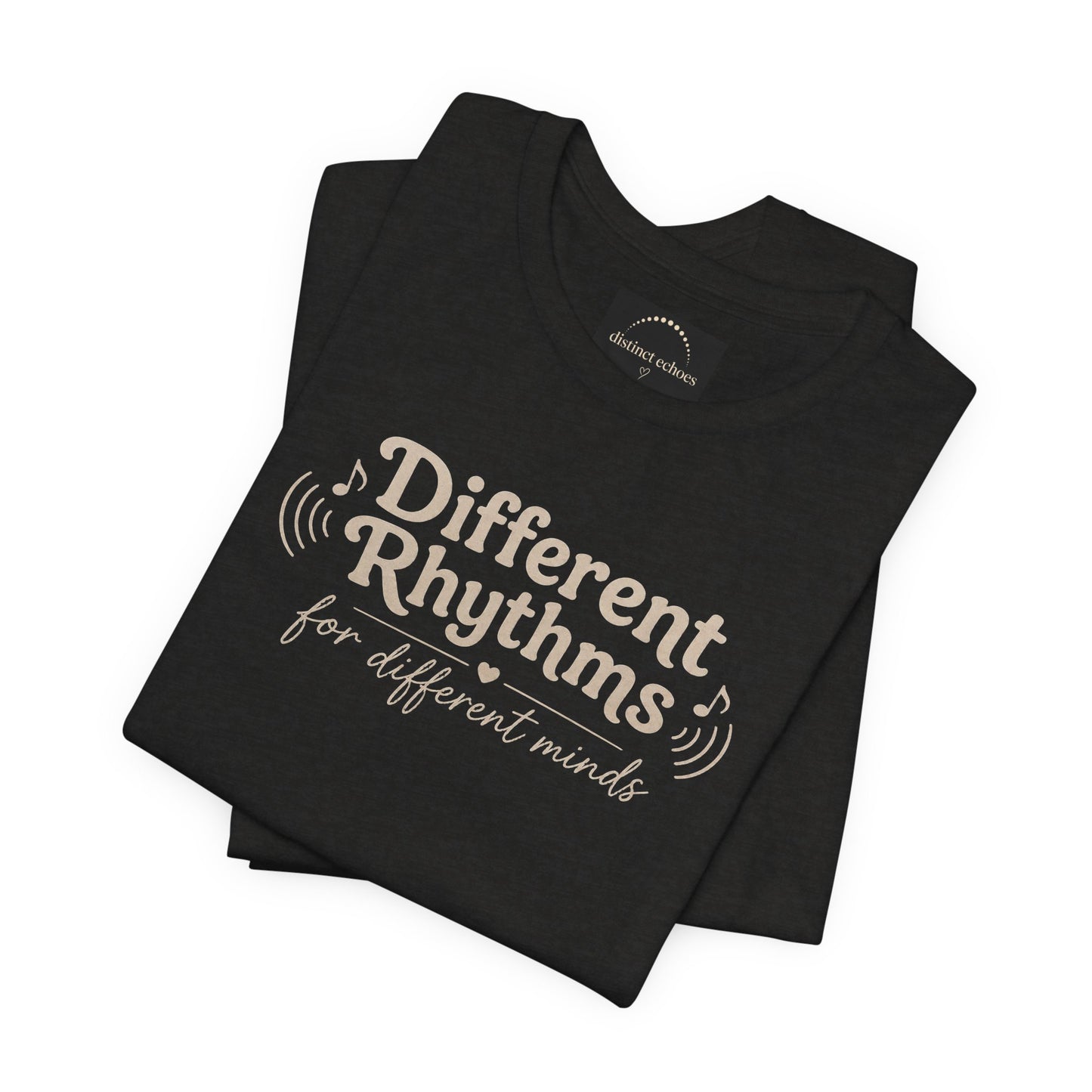 Different Rhythms for Different Minds Tee
