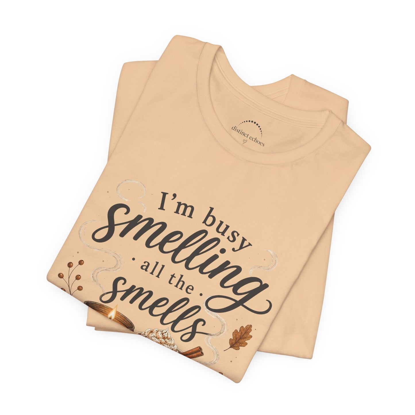 Fall Candle Lovers T-Shirt — "I'm Busy Smelling All the Smells"