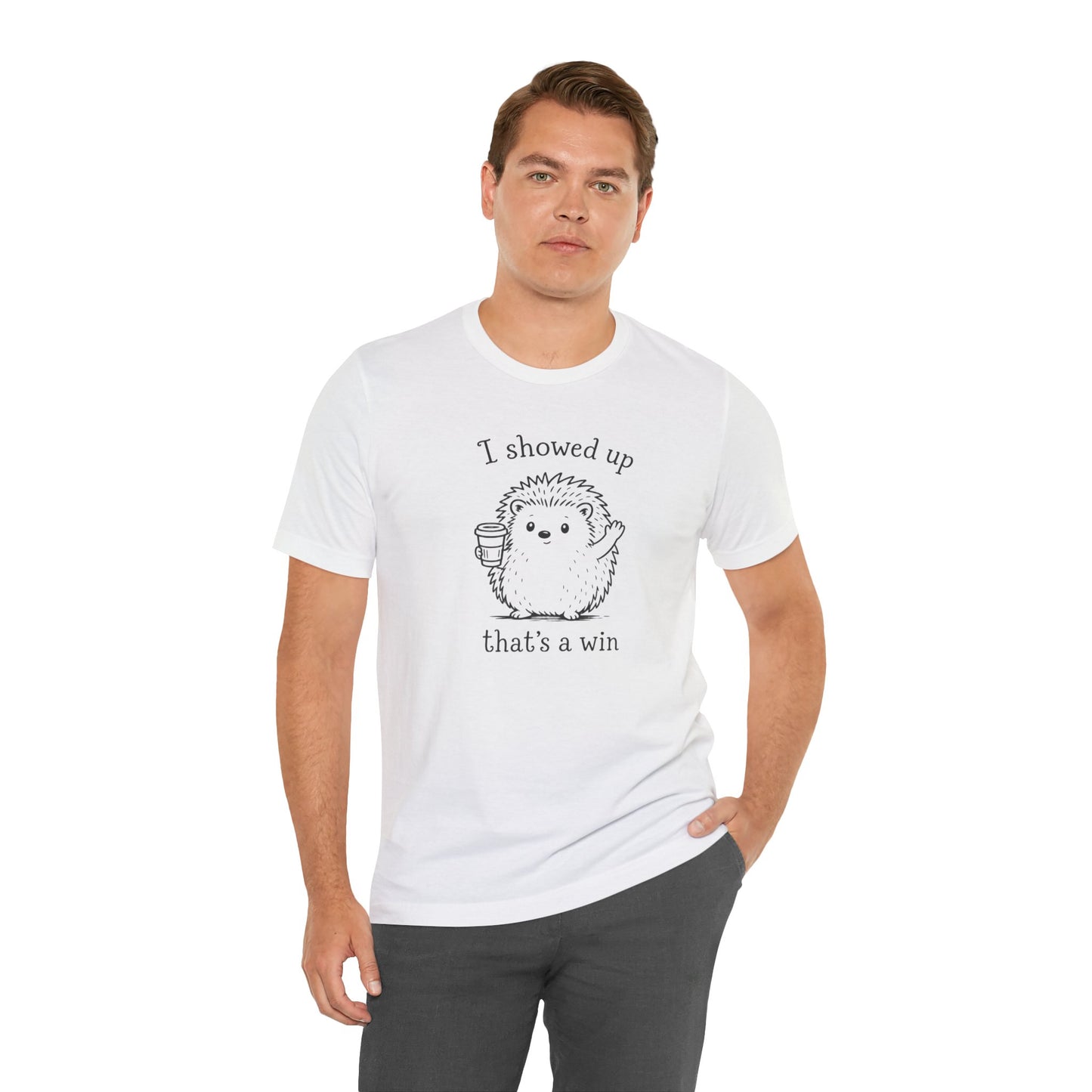 I Showed Up — Cute Hedgehog Tee