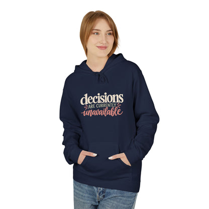 "Decisions Are Currently Unavailable" Graphic Midweight Fleece Hoodie