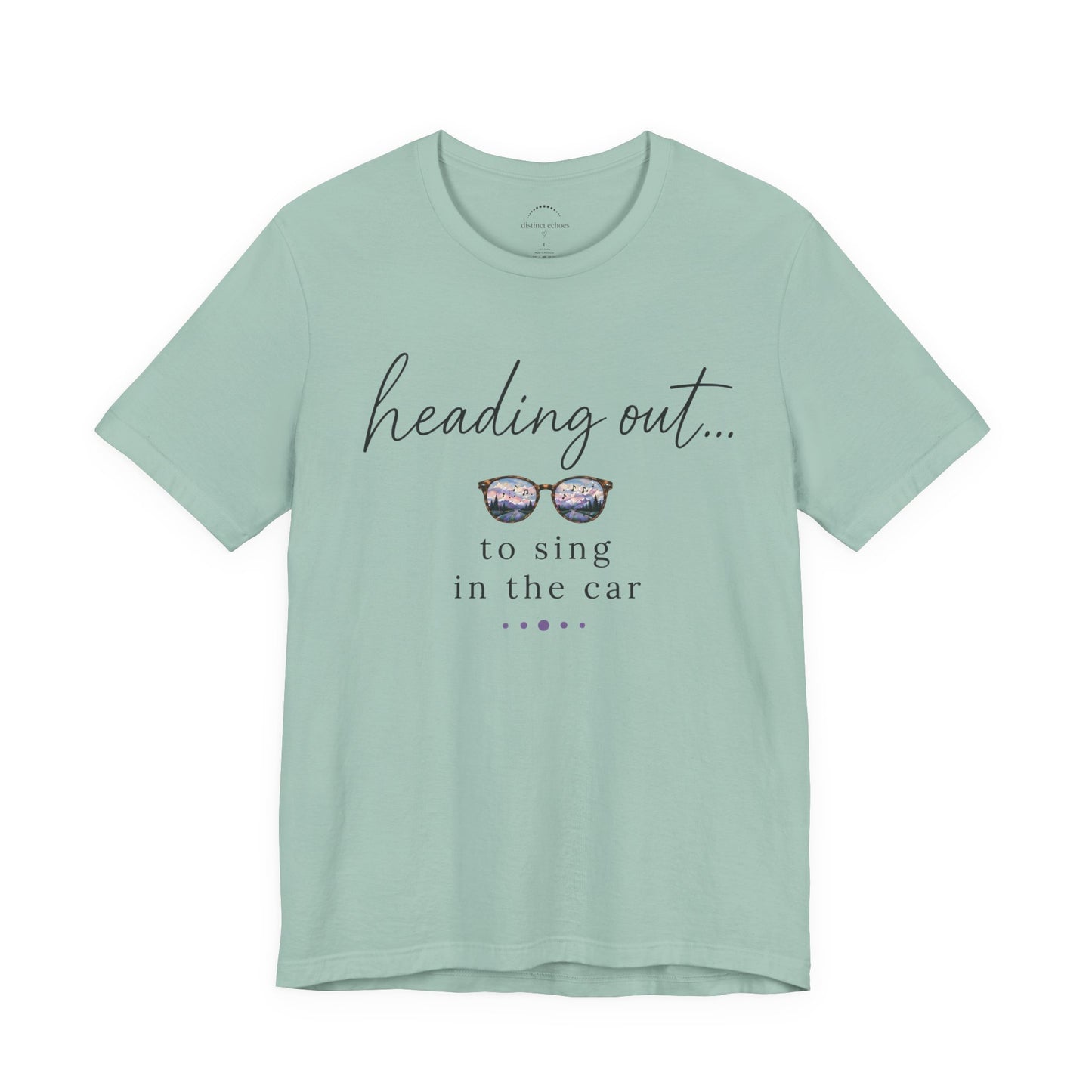 "Heading Out... to sing in the car" Sunglasses Graphic T-Shirt