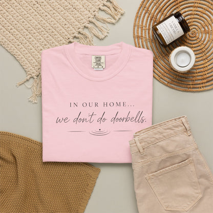 T-Shirt — "In Our Home We Don’t Do Doorbells" Minimalist Family Tee