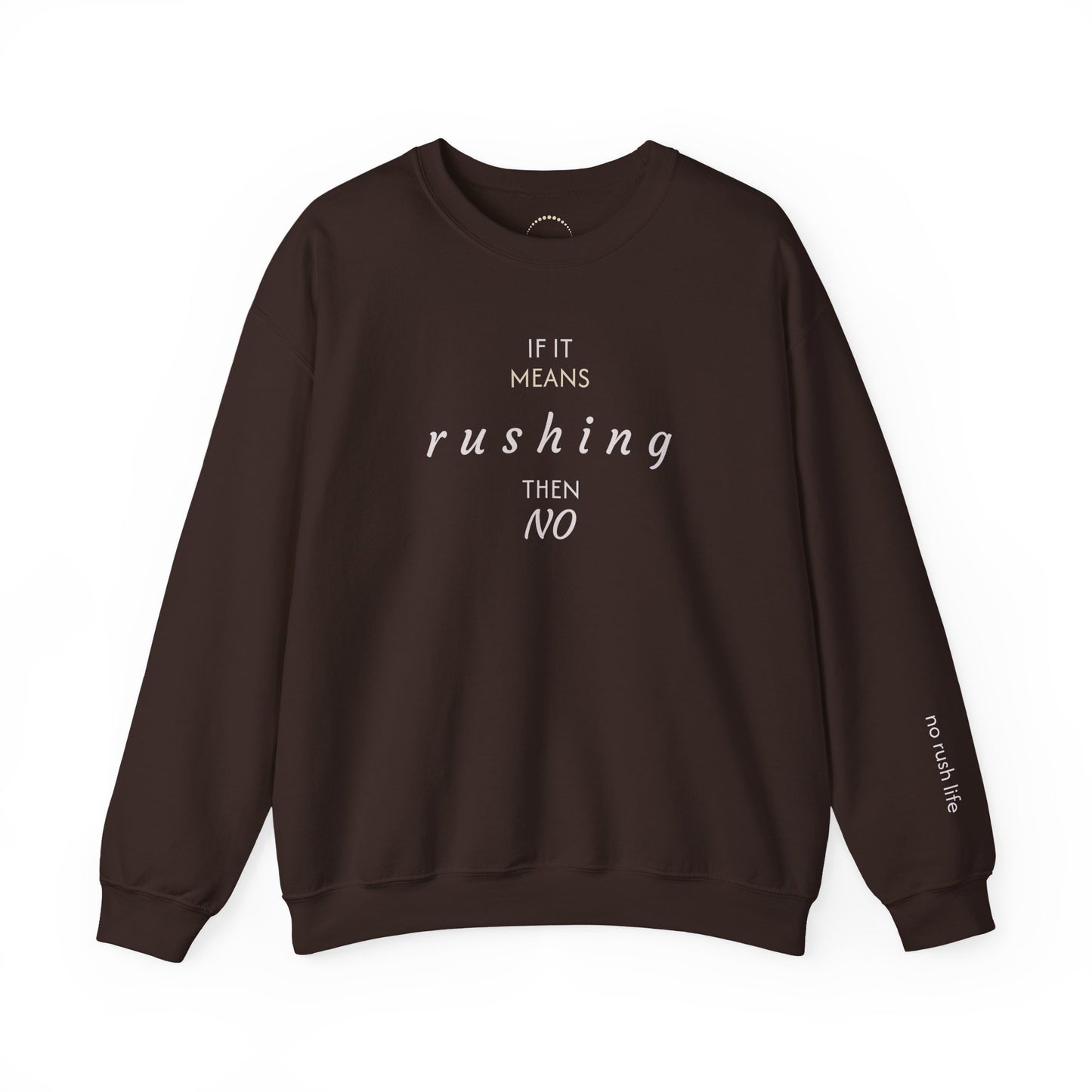 Cozy pullover— “If it means rushing then NO” Relaxed Anti-Rush Graphic