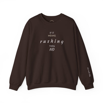 Cozy pullover— “If it means rushing then NO” Relaxed Anti-Rush Graphic