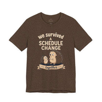 We Survived A Schedule Change Tee