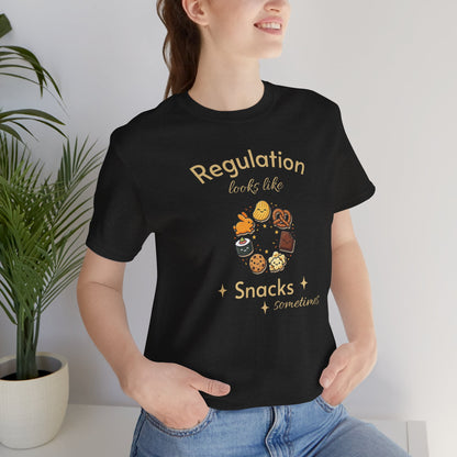 Regulation Looks Like Snacks Tee — Funny Mental Health Snack Graphic T-Shirt