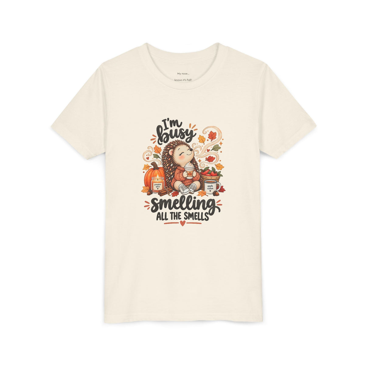 Fall Youth Tee — I'm Busy Smelling all the Smells