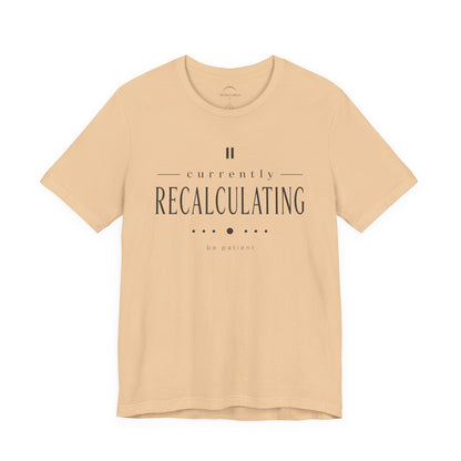 "Currently Recalculating" Graphic Unisex T-shirt