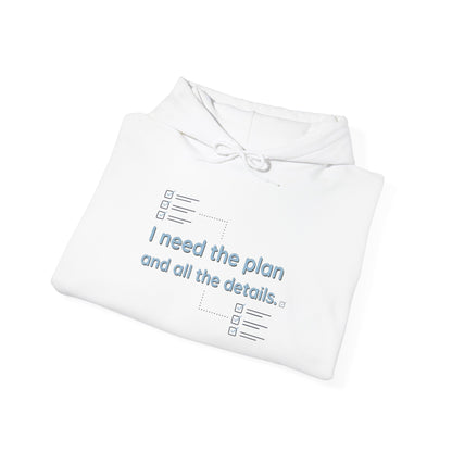 Planner Hoodie — “I need the plan and all the details.” Cozy Pullover