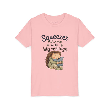 Youth Tee — "Squeezes help me with big feelings" Cute Hedgehog Emotional Support Shirt