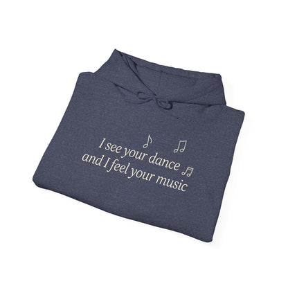 You are Not Alone Hoodie— “I see your dance and I feel your music” cozy pullover
