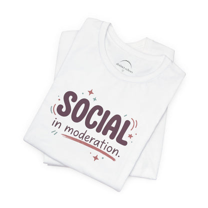 Social in Moderation T-Shirt — Introvert Friendly Graphic Tee